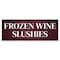 Signmission Frozen Wine Slushies Banner Concession Stand Food Truck Single Sided B-96-30068 - alternate 1